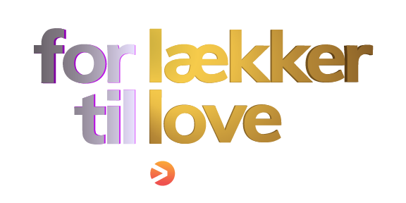 For laekker til love